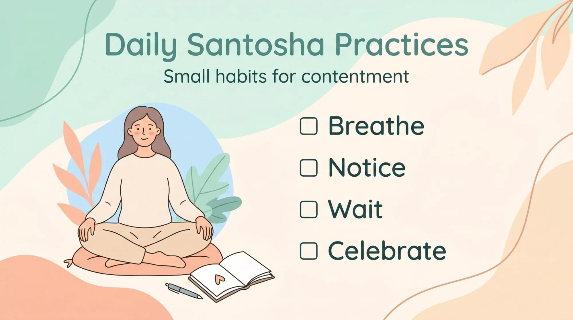 Santosha Contentment Yoga Niyama: 7 Ways to Practice Inner Peace